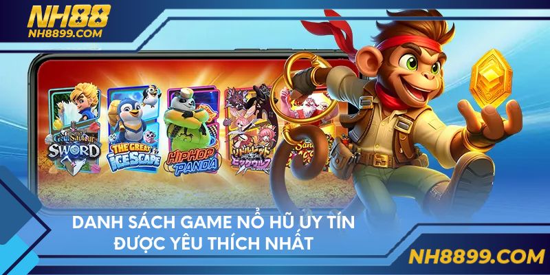 Danh sách game nổ hũ uy tín được yêu thích nhất
